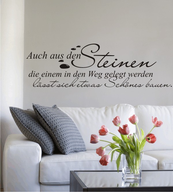Auch aus den Steinen die einem in den Weg gelegt werden lässt dich etwas Schönes bauen. Wunderschöner Wandtattoospruch