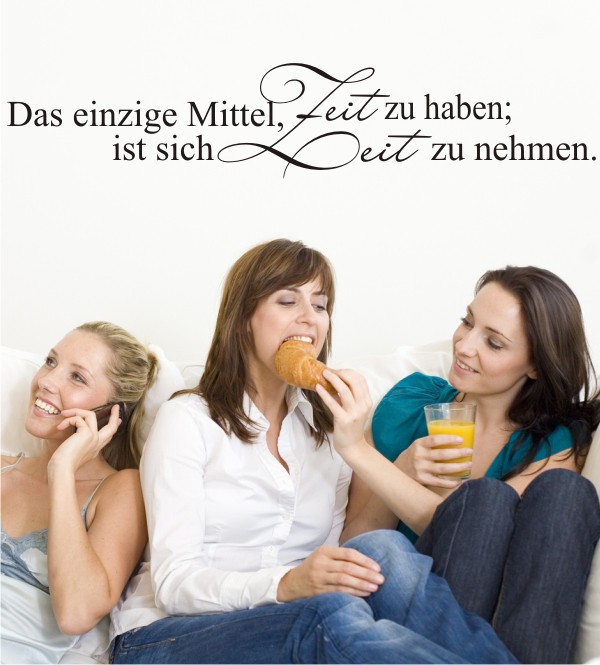 Das einzige Mittel Zeit zu haben.... als Wandtattoo