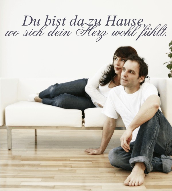 Du bist da zu Hause, wo sich dein Herz wohl fühlt als Wandtattoo
