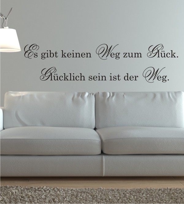 Es gibt keinen Weg zum Glück... als Wandtattoo