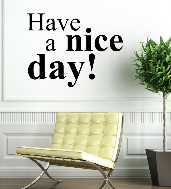 Have a nice day 1 als Wandtattoo