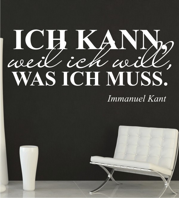 Ich kann, weil ich will, was ich muss als Wandtattoo. Zitat von Immanuel Kant als Wandaufkleber.