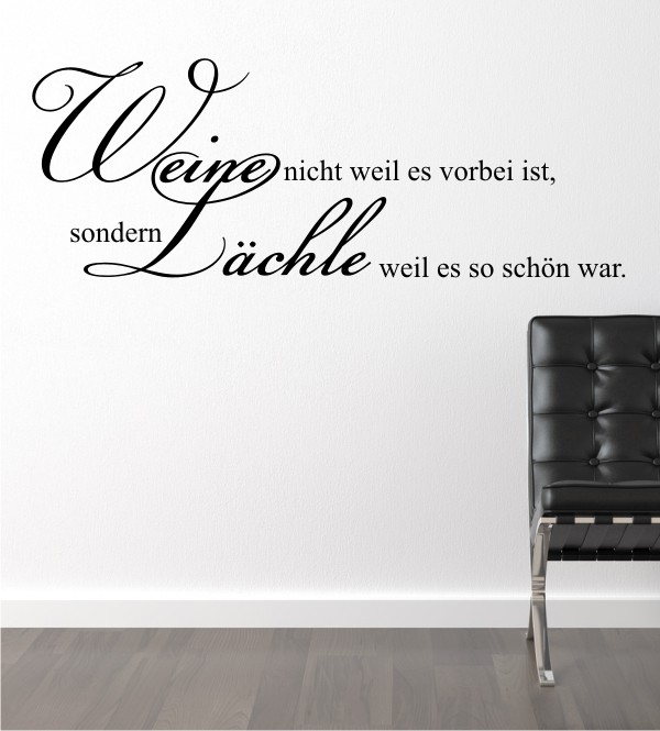 Weine nicht weil es vorbei ist ... als Wandtattoo