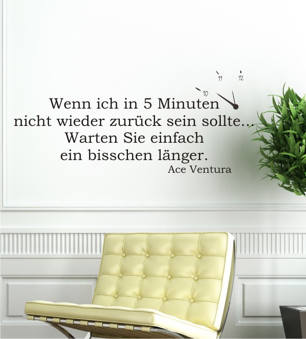 Wenn ich in 5 Minuten nicht zurück bin ... als Wandtattoo