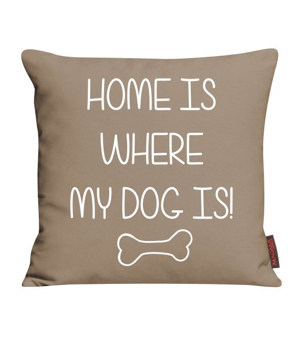 Kissen Home is where my dog is