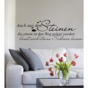 Auch aus den Steinen die einem in den Weg gelegt werden lässt dich etwas Schönes bauen. Wunderschöner Wandtattoospruch