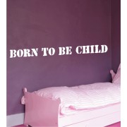 Born to be child als Wandtattoo