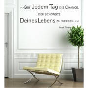 Gib jedem Tag die Chance.. als Wandtattoo