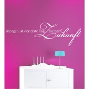 Morgen ist der erste Tag meiner Zukunft als Wandtattoo