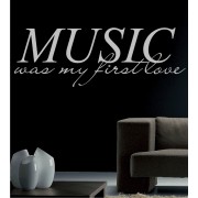 Music was my first love als Wandtattoo