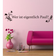 Wer ist eigentlich Paul ? als Wandtattoo
