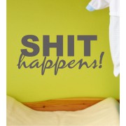 Shit happens als Wandtattoo