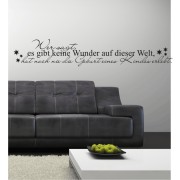 Wer sagt, es gibt keine Wunder auf dieser Welt, hat noch nie die Geburt eines Kindes erlebt als Wandtattoo