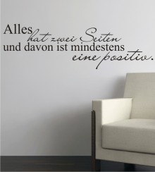 Alles hat zwei Seiten und davon ist mindestens eine positiv als Wandtattoo