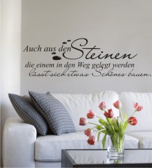 Auch aus den Steinen die einem in den Weg gelegt werden lässt dich etwas Schönes bauen. Wunderschöner Wandtattoospruch
