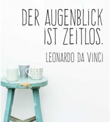Der Augenblick ist... als Wandtattoo