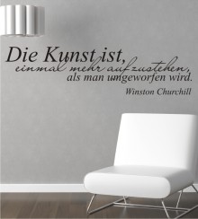 Die Kunst ist, einmal mehr aufzustehen, als man umgeworfen wird als Wandtattoo. Wandtattoo Zitat von Winston Churchill.