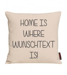 Kissen Home is... mit Wunschtext