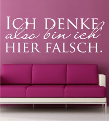 Ich denke, also bin ich hier falsch als Wandtattoo