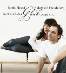In ein Haus, in dem die Freude lebt, zieht auch das Glück gerne ein als Wandtattoo