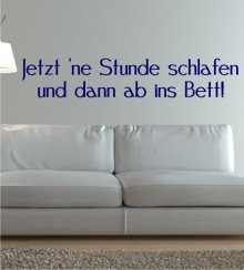 Jetzt ne Stunde schlafen.... als Wandtattoo