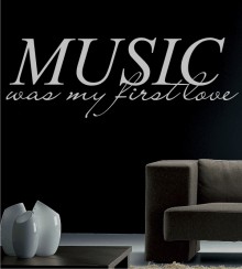 Music was my first love als Wandtattoo