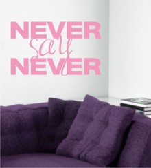Never say never als Wandtattoo
