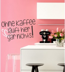 Ohne Kaffee.. als zweifarbiges Wandtattoo