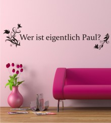 Wer ist eigentlich Paul ? als Wandtattoo