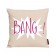 Kissen BANG!