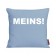 Kissen mit dem Aufdruck MEINS!