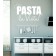 Pasta la Vista als Wandtattoo